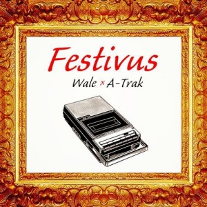 Wale_x_A-Trak_Festivus-front-large