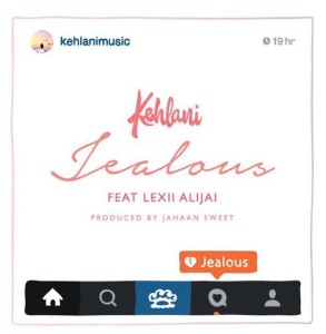 New Music; Kehlani ft. Lexi Alijai - Jealous