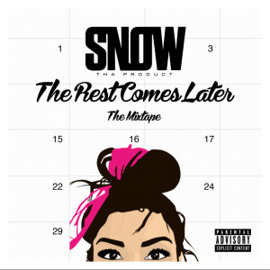 New Music: SnowThaProduct - The Rest Comes Later (Mixtape)